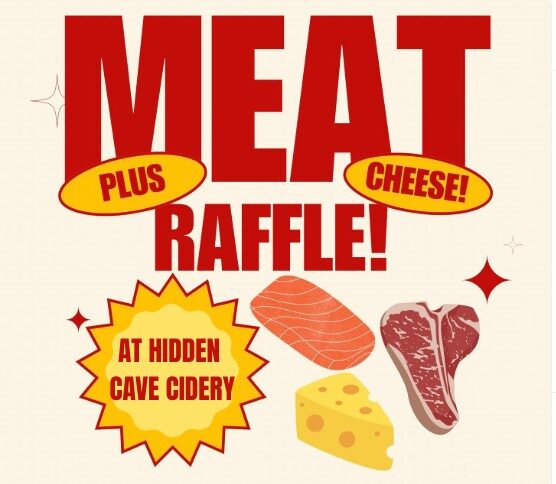 Graphic stating "MEAT RAFFLE plus cheese at Hidden Cave Cidery"